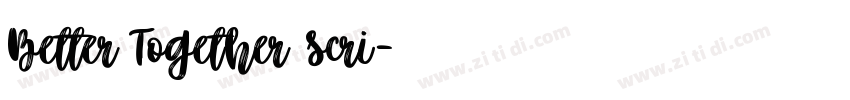 Better Together Scri字体转换